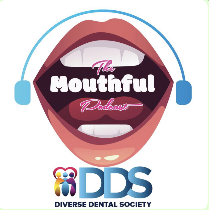 The Mouthful Podcast: EP 1 - Shares who is The Diverse Dental Society and how we are advocating for marginalized and underserved communities.